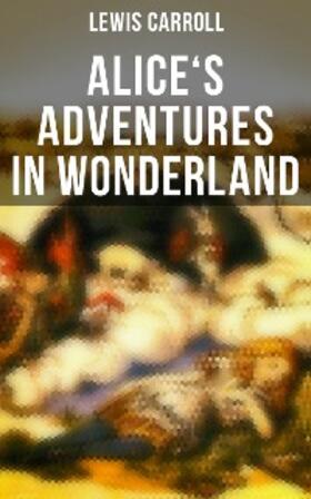 Carroll |  Alice's Adventures in Wonderland | eBook | Sack Fachmedien