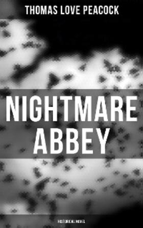 Peacock |  Nightmare Abbey (Historical Novel) | eBook | Sack Fachmedien