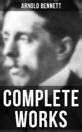Bennett |  Complete Works | eBook | Sack Fachmedien