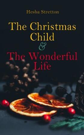 Stretton |  The Christmas Child & The Wonderful Life | eBook | Sack Fachmedien