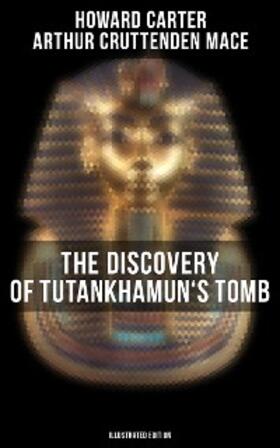 Carter / Mace |  The Discovery of Tutankhamun's Tomb (Illustrated Edition) | eBook | Sack Fachmedien