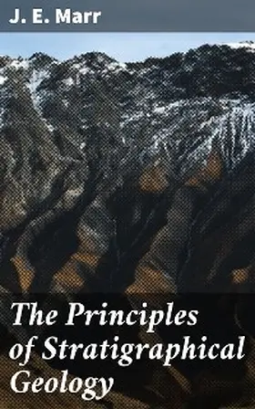 Marr |  The Principles of Stratigraphical Geology | eBook | Sack Fachmedien