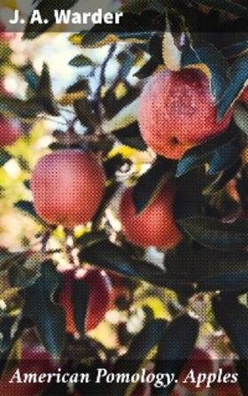Warder |  American Pomology. Apples | eBook | Sack Fachmedien
