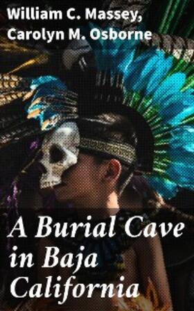 Massey / Osborne |  A Burial Cave in Baja California | eBook | Sack Fachmedien