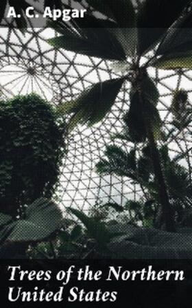 Apgar |  Trees of the Northern United States | eBook | Sack Fachmedien