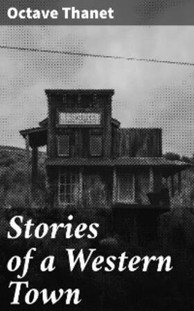 Thanet |  Stories of a Western Town | eBook | Sack Fachmedien