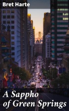 Harte |  A Sappho of Green Springs | eBook | Sack Fachmedien