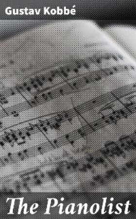 Kobbé |  The Pianolist | eBook | Sack Fachmedien