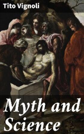 Vignoli |  Myth and Science | eBook | Sack Fachmedien