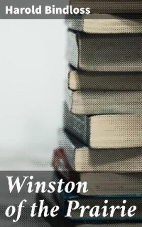 Bindloss |  Winston of the Prairie | eBook | Sack Fachmedien