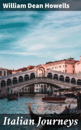 Howells |  Italian Journeys | eBook | Sack Fachmedien
