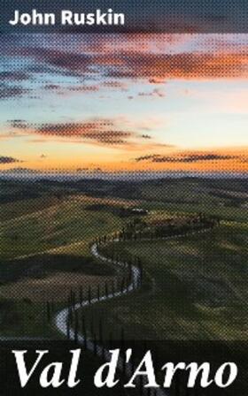 Ruskin |  Val d'Arno | eBook | Sack Fachmedien