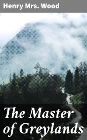 Wood |  The Master of Greylands | eBook | Sack Fachmedien