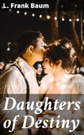 Baum |  Daughters of Destiny | eBook | Sack Fachmedien