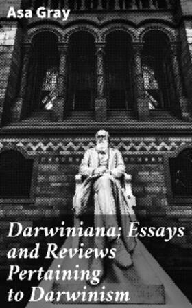 Gray |  Darwiniana; Essays and Reviews Pertaining to Darwinism | eBook | Sack Fachmedien