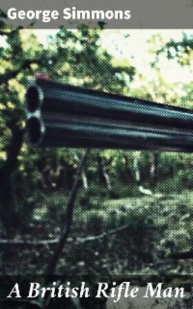Simmons / Verner |  A British Rifle Man | eBook | Sack Fachmedien