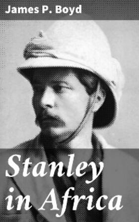 Boyd |  Stanley in Africa | eBook | Sack Fachmedien