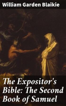 Blaikie / Nicoll |  The Expositor's Bible: The Second Book of Samuel | eBook | Sack Fachmedien