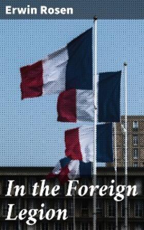 Rosen |  In the Foreign Legion | eBook | Sack Fachmedien