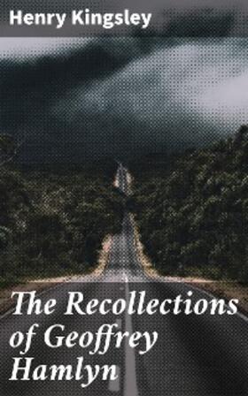 Kingsley |  The Recollections of Geoffrey Hamlyn | eBook | Sack Fachmedien