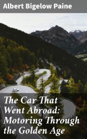 Paine |  The Car That Went Abroad: Motoring Through the Golden Age | eBook | Sack Fachmedien