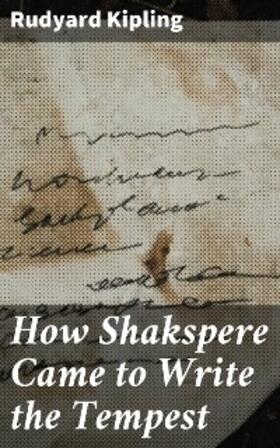 Kipling |  How Shakspere Came to Write the Tempest | eBook | Sack Fachmedien