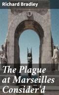 Bradley |  The Plague at Marseilles Consider'd | eBook | Sack Fachmedien