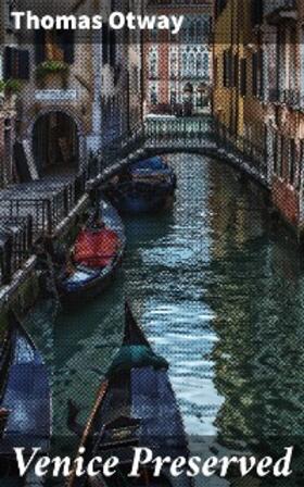 Otway |  Venice Preserved | eBook | Sack Fachmedien