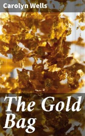 Wells |  The Gold Bag | eBook | Sack Fachmedien