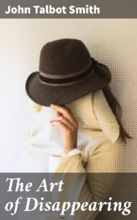 Smith |  The Art of Disappearing | eBook | Sack Fachmedien
