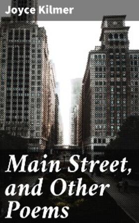 Kilmer |  Main Street, and Other Poems | eBook | Sack Fachmedien