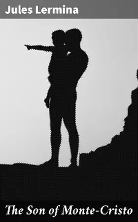 Lermina |  The Son of Monte-Cristo | eBook | Sack Fachmedien