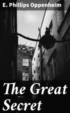 Oppenheim |  The Great Secret | eBook | Sack Fachmedien