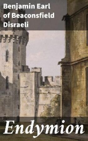 Disraeli |  Endymion | eBook | Sack Fachmedien