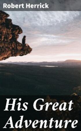 Herrick |  His Great Adventure | eBook | Sack Fachmedien