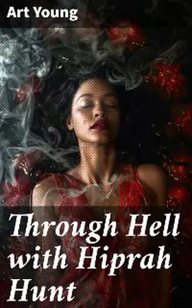 Young |  Through Hell with Hiprah Hunt | eBook | Sack Fachmedien