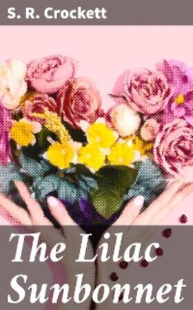 Crockett |  The Lilac Sunbonnet | eBook | Sack Fachmedien