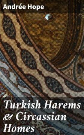 Hope |  Turkish Harems & Circassian Homes | eBook | Sack Fachmedien