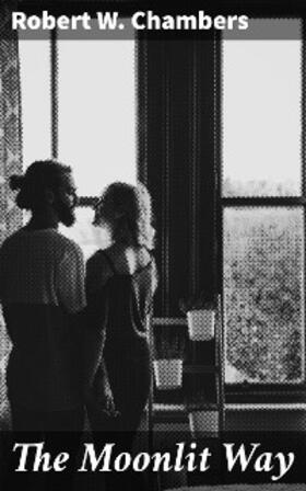 Chambers |  The Moonlit Way | eBook | Sack Fachmedien