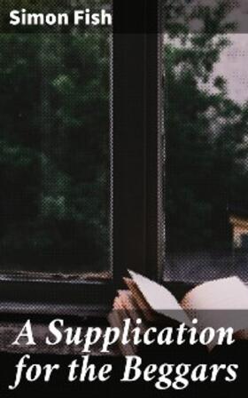 Fish / Arber |  A Supplication for the Beggars | eBook | Sack Fachmedien