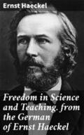 Haeckel |  Freedom in Science and Teaching. from the German of Ernst Haeckel | eBook | Sack Fachmedien