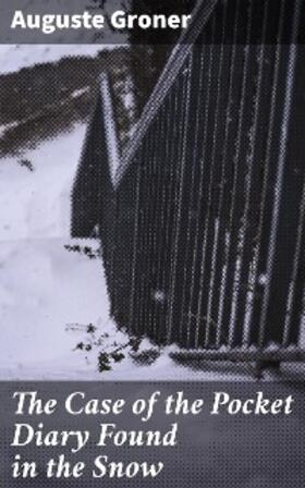 Groner |  The Case of the Pocket Diary Found in the Snow | eBook | Sack Fachmedien