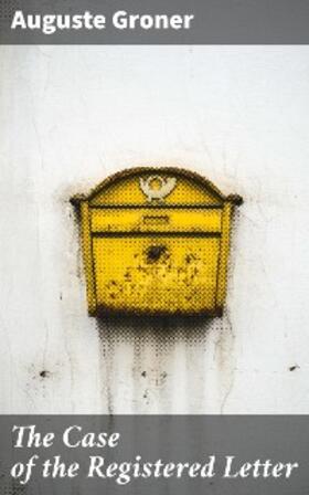 Groner |  The Case of the Registered Letter | eBook | Sack Fachmedien