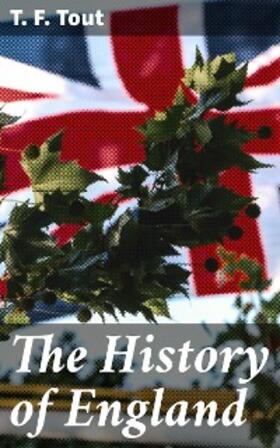Tout / Poole / Hunt |  The History of England | eBook | Sack Fachmedien