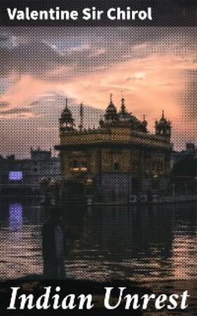 Chirol |  Indian Unrest | eBook | Sack Fachmedien