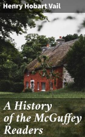 Vail |  A History of the McGuffey Readers | eBook | Sack Fachmedien