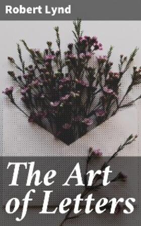 Lynd |  The Art of Letters | eBook | Sack Fachmedien