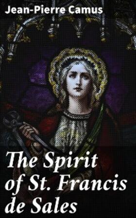 Camus |  The Spirit of St. Francis de Sales | eBook | Sack Fachmedien