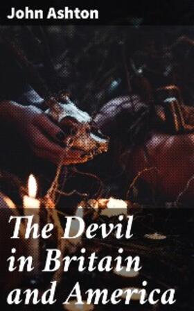 Ashton |  The Devil in Britain and America | eBook | Sack Fachmedien