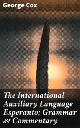 Cox |  The International Auxiliary Language Esperanto: Grammar & Commentary | eBook | Sack Fachmedien